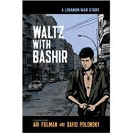 Waltz with Bashir A Lebanon War Story by Folman, Ari; Polonsky, David, 9780805088922