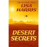 Desert Secrets by Harris, Lisa, 9781410498922