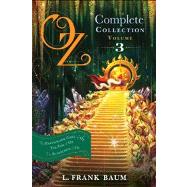 Oz, the Complete Collection, Volume 3 The Patchwork Girl of Oz; Tik-Tok of Oz; The Scarecrow of Oz by Baum, L. Frank, 9781442488922