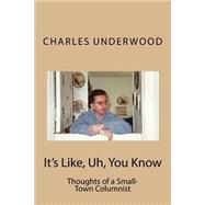 It's Like, Uh, You Know by Underwood, Charles, 9781523428922