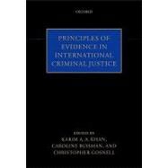 Principles of Evidence in International Criminal Justice by Khan, Karim A. A.; Buisman, Caroline; Gosnell, Chris, 9780199588923