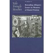 Yale French Studies, Number 95; Rereading Allegory: Essays in Memory of Daniel Poirion by Edited by Sahar Amer and Noah D. Guynn, 9780300078923