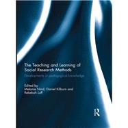 The Teaching and Learning of Social Research Methods: Developments in Pedagogical Knowledge by Nind; Melanie, 9780367028923