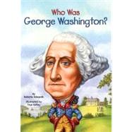 Who Was George Washington? by Edwards, Roberta; Harrison, Nancy; Kelley, True, 9780448448923