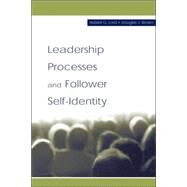 Leadership Processes and Follower Self-Identity by Lord, Robert G.; Brown, Douglas J., 9780805838923