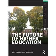 The Future of Higher Education by Clawson; Dan, 9781138168923