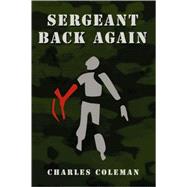 Sergeant Back Again by Coleman, Charles, Ph.d., 9781411618923