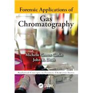 Forensic Applications of Gas Chromatography by Michelle Groves Carlin; John Richard Dean, 9781482218923