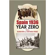 Spain 1936 Year Zero by Rein, Raanan; Thomas, Joan Maria, 9781845198923