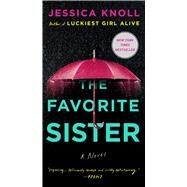 The Favorite Sister by Knoll, Jessica, 9781982198923