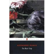 The Black Tulip by Dumas pere, Alexandre (Author); Buss, Robin (Translator); Buss, Robin (Introduction by), 9780140448924