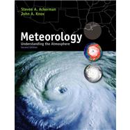 Meteorology Understanding the Atmosphere (with CengageNOW Printed Access Card) by Ackerman, Steven; Knox, John A., 9780495108924