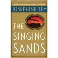 The Singing Sands by Tey, Josephine; Barnard, Robert, 9780684818924