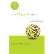 The Opposable Mind by Martin, Roger L., 9781422118924