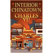 Interior Chinatown by Yu, Charles, 9781432878924