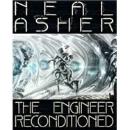 The Engineer Reconditioned by Asher, Neal, 9781479408924