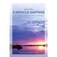 And Then a Miracle Happens by Clawson, Sharalee S.; Corless, Earl M., 9781505208924