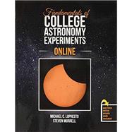 Fundamentals of College Astronomy Experiments Online by Lopresto, Michael C.; Murrell, Steven, 9781524948924