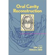 Oral Cavity Reconstruction by Day; Terry A., 9781574448924