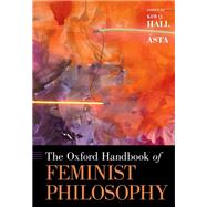 The Oxford Handbook of Feminist Philosophy by sta; Hall, Kim Q., 9780190628925
