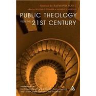Public Theology for the 21st Century: Essays in Honour of Duncan B. Forrester by Storrar, William; Morton, Andrew; Plant, Raymond, 9780567088925