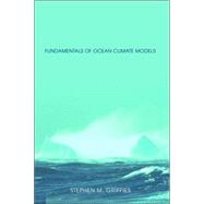 Fundamentals of Ocean Climate Models by Griffies, Stephen M., 9780691118925