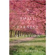 A Small Earnest Question by Riordan, J.F., 9780825308925