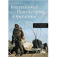 Encyclopedia of International Peacekeeping Operations by Ramsbotham, Oliver; Woodhouse, Tom, 9780874368925