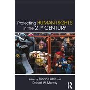 Protecting Human Rights in the 21st Century by Hehir; Aidan, 9781138218925