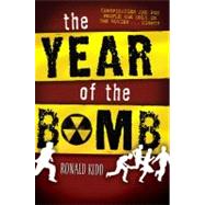 The Year of the Bomb by Kidd, Ronald, 9781416958925