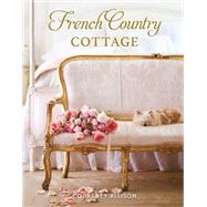French Country Cottage by Allison, Courtney, 9781423648925