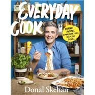 Everyday Cook Vibrant Recipes, Simple Methods, Delicious Dishes by Skehan, Donal, 9781529368925