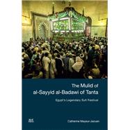 The Mulid of Al-sayyid Al-badawi of Tanta by Mayeur-jaouen, Catherine; Clement, Colin, 9789774168925
