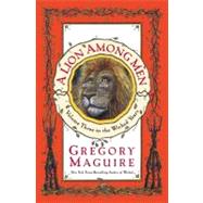 A Lion Among Men by Maguire, Gregory, 9780060548926