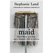 Maid by Land, Stephanie; Ehrenreich, Barbara, 9781432858926