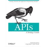 APIs by Jacobson, Daniel; Brail, Greg; Woods, Dan, 9781449308926