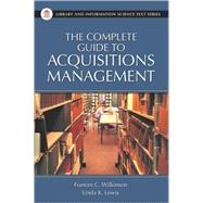 The Complete Guide to Acquisitions Management by Wilkinson, Frances C., 9781563088926