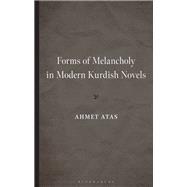 Forms of Melancholy in Modern Kurdish Novels by Ahmet Atas, 9781666978926