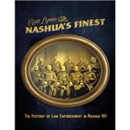 Nashua's Finest: The History of Law Enforcement in Nashua NH by Ledoux, Gary, 9781667898926