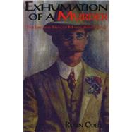 Exhumation of a Murder : The Life and Trial of Major Armstrong by Odell, Robin, 9781869928926