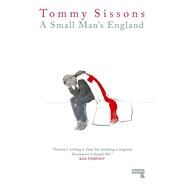 A Small Man's England by Sissons, Tommy, 9781912248926