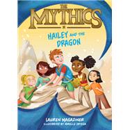 The Mythics #2: Hailey and the Dragon by Lauren Magaziner, 9780063058927