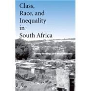 Class, Race, And Inequality In South Africa by Jeremy Seekings and Nicoli Nattrass, 9780300108927