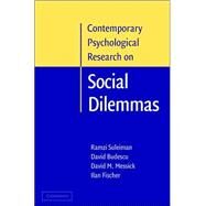 Contemporary Psychological Research on Social Dilemmas by Edited by Ramzi Suleiman , David V. Budescu , Ilan Fischer , David M. Messick, 9780521808927