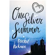 One Silver Summer by Hickman, Rachel, 9780545808927