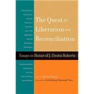 The Quest for Liberation and Reconciliation: Essays in Honor of J. Deotis Roberts by Battle, Michael, 9780664228927