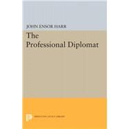 The Professional Diplomat by Harr, John Ensor, 9780691648927