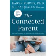 The Connected Parent by Skinner, Gene; Qualls, Lisa; Purvis, Karyn, 9780736978927