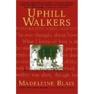 Uphill Walkers Portrait of a Family by Blais, Madeleine, 9780802138927