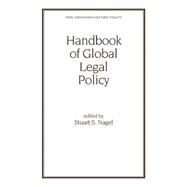 Handbook of Global Legal Policy by Nagel; Stuart, 9780824778927